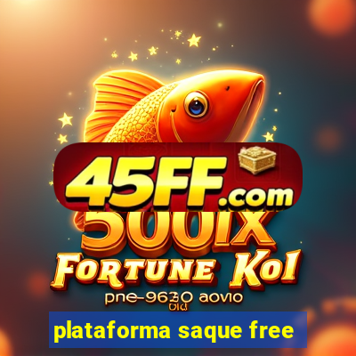 plataforma saque free
